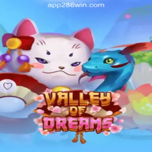 Explore ValleyofDreams: A Thrilling New Adventure in Slots Gaming with 286win.COM Oficial Slots Brasil #1